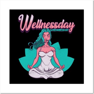 Its Wednesday Wellness day Posters and Art